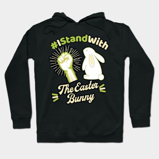 I Stand with the Easter Bunny Hoodie